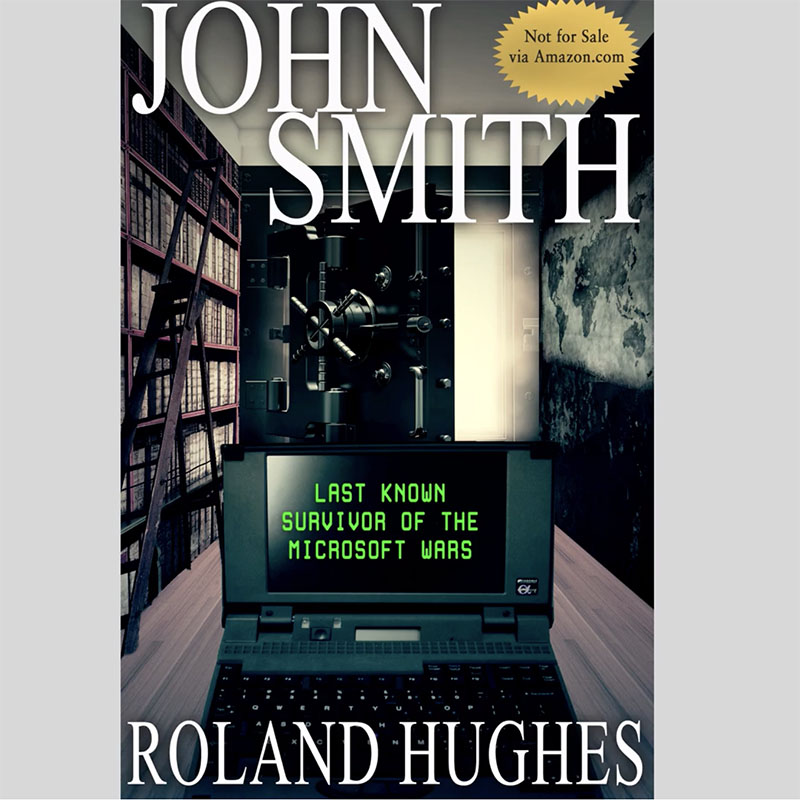 John Smith - Last Known Survivor of the Microsoft Wars